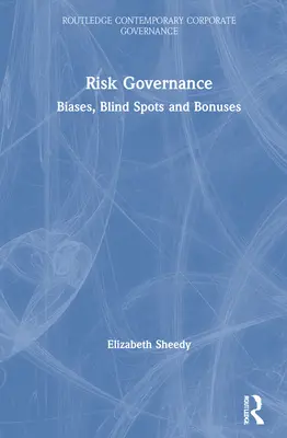 Gouvernance des risques : Biais, angles morts et bonus - Risk Governance: Biases, Blind Spots and Bonuses