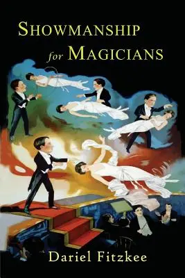 L'art du spectacle pour les magiciens - Showmanship for Magicians