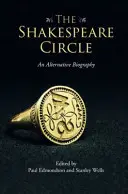 Le Cercle Shakespeare : Une biographie alternative - The Shakespeare Circle: An Alternative Biography