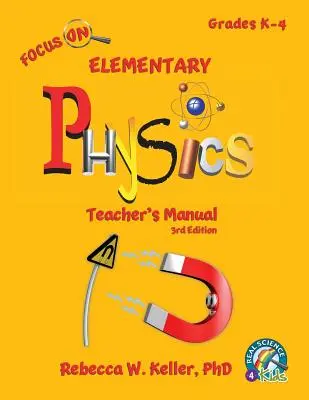 Focus On Elementary Physics Teacher's Manual (Manuel du professeur de physique élémentaire) 3e édition - Focus On Elementary Physics Teacher's Manual 3rd Edition