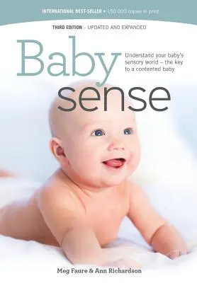 Le sens du bébé : Comprendre le monde sensoriel de votre bébé - la clé d'un bébé heureux - Baby sense: Understand your baby's sensory world - the key to a contented baby