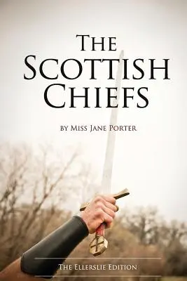 Les chefs écossais : L'édition Ellerslie - The Scottish Chiefs: The Ellerslie Edition