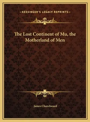 Le continent perdu de Mu, la patrie des hommes - The Lost Continent of Mu, the Motherland of Men