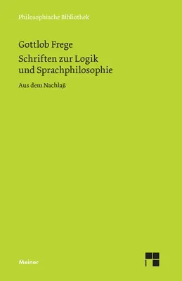 Schriften zur Logik und Sprachphilosophie : Aus dem Nachla - Schriften zur Logik und Sprachphilosophie: Aus dem Nachla