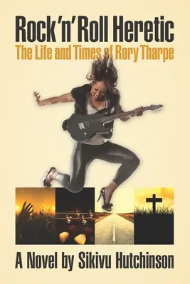 L'hérétique du rock 'n' roll : La vie et l'époque de Rory Tharpe - Rock 'n' Roll Heretic: The Life and Times of Rory Tharpe
