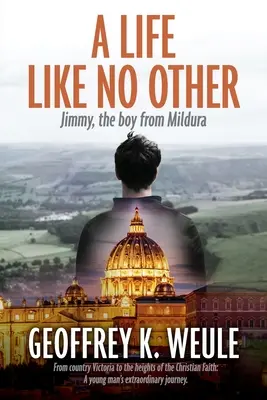 Une vie pas comme les autres : Jimmy, le garçon de Mildura - A Life Like No Other: Jimmy, the boy from Mildura