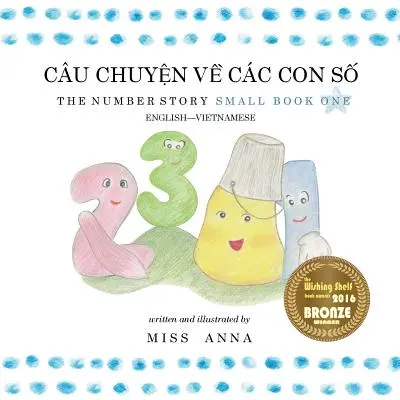 L'histoire des nombres 1 CU CHUYỆN VỀ CC CON SỐ : Petit Livre Un Anglais-Vietnamien - The Number Story 1 CU CHUYỆN VỀ CC CON SỐ: Small Book One English-Vietnamese