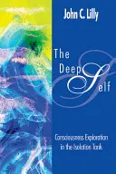 Le moi profond : exploration de la conscience dans le caisson d'isolation - The Deep Self: Consciousness Exploration in the Isolation Tank