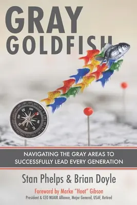 Le poisson rouge gris : Naviguer dans les zones grises pour diriger avec succès chaque génération - Gray Goldfish: Navigating the Gray Areas to Successfully Lead Every Generation