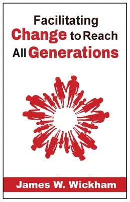 Faciliter le changement pour atteindre toutes les générations - Facilitating Change to Reach All Generations