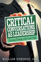 Conversations critiques en tant que leadership : Conduire le changement par la discussion sur les cartes - Critical Conversations as Leadership: Driving Change with Card Talk