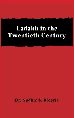 Le Ladakh au XXe siècle - Ladakh in the Twentieth Century