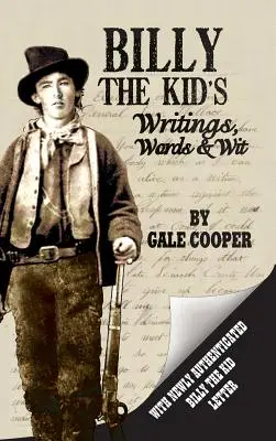 Les écrits, les mots et l'esprit de Billy the Kid - Billy the Kid's Writings, Words, and Wit