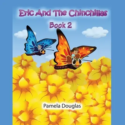 Eric et les chinchillas Livre 2 - Eric And The Chinchillas Book 2