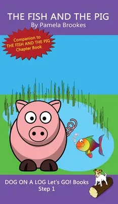 The Fish And The Pig : (Step 1) Sound Out Books (systematic decodable) Help Developing Readers, including Those with Dyslexia, Learn to Read - The Fish And The Pig: (Step 1) Sound Out Books (systematic decodable) Help Developing Readers, including Those with Dyslexia, Learn to Read