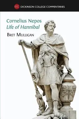 Cornelius Nepos, Vie d'Hannibal : texte latin, notes, cartes, illustrations et vocabulaire - Cornelius Nepos, Life of Hannibal: Latin text, notes, maps, illustrations and vocabulary