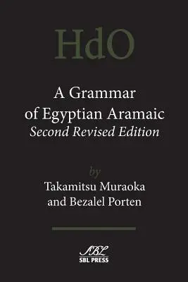 Grammaire de l'araméen égyptien, deuxième édition révisée - A Grammar of Egyptian Aramaic, Second Revised Edition