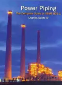 Power Piping : Le guide complet de la norme ASME B31.1 - Power Piping: The Complete Guide to the ASME B31.1