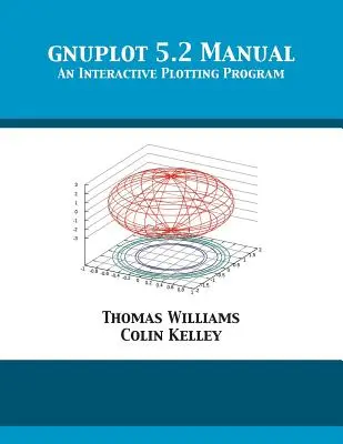 Manuel gnuplot 5.2 : Un programme de traçage interactif - gnuplot 5.2 Manual: An Interactive Plotting Program