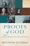 Les preuves de Dieu : Arguments classiques de Tertullien à Barth - Proofs of God: Classical Arguments from Tertullian to Barth