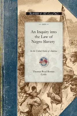 Une enquête sur la loi de l'esclavage des nègres : A laquelle est annexée une esquisse historique de l'esclavage - An Inquiry Into the Law of Negro Slavery: To Which Is Prefixed, an Historical Sketch of Slavery