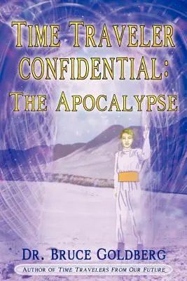 Time Traveler Confidential : L'Apocalypse - Time Traveler Confidential: The Apocalypse