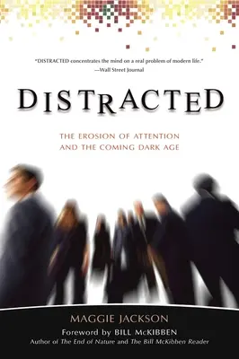 Distraits : L'érosion de l'attention et l'ère des ténèbres qui s'annonce - Distracted: The Erosion of Attention and the Coming Dark Age