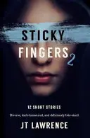 Sticky Fingers 2 : 12 autres histoires courtes - Sticky Fingers 2: Another 12 Short Stories