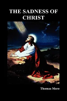 La tristesse du Christ - The Sadness of Christ