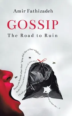 Les ragots : Le chemin de la ruine - Gossip: The Road to Ruin