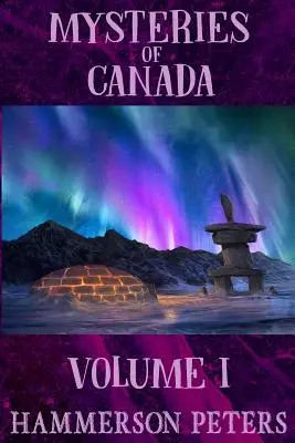 Mystères du Canada : Volume I - Mysteries of Canada: Volume I