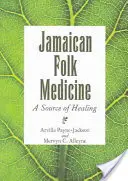 La médecine populaire jamaïcaine : Une source de guérison - Jamaican Folk Medicine: A Source of Healing