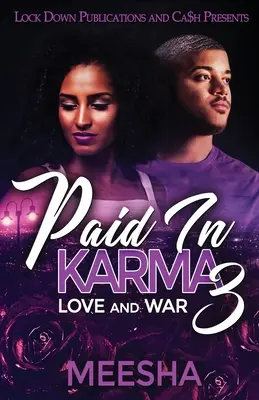 Payé en karma 3 : L'amour et la guerre - Paid in Karma 3: Love and War