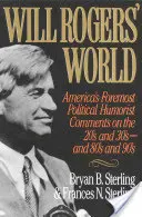 Le monde de Will Rogers : Le plus grand humoriste politique américain commente les années 20, 30, 80 et 90. - Will Rogers' World: America's Foremost Political Humorist Comments on the 20's and 30's and 80's and 90's