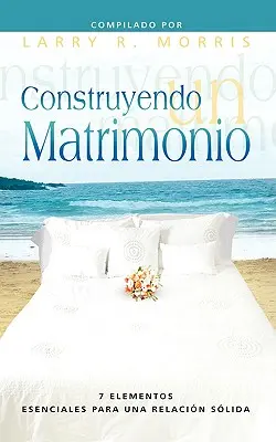 CONSTRUYENDO UN MATRIMONIO (espagnol : Faire un mariage) - CONSTRUYENDO UN MATRIMONIO (Spanish: Making a Marriage)