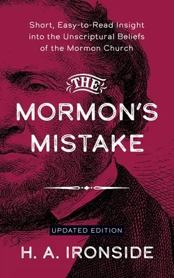 L'erreur du mormon : Un aperçu bref et facile à lire des croyances non bibliques de l'Église mormone - The Mormon's Mistake: Short, Easy-to-Read Insight into the Unscriptural Beliefs of the Mormon Church