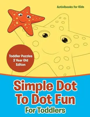 Cahier d'activités pour les enfants de 9 à 12 ans - Cahier d'activités pour les enfants de 9 à 12 ans - Simple Dot To Dot Fun For Toddlers - Toddler Puzzles 2 Year Old Editon