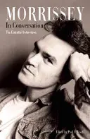 Morrissey en conversation : Les entretiens essentiels - Morrissey in Conversation: The Essential Interviews