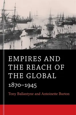 Les empires et la portée du monde : 1870-1945 - Empires and the Reach of the Global: 1870-1945