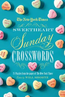 Les mots croisés du New York Times Sweetheart Sunday : 75 énigmes tirées des pages du New York Times - The New York Times Sweetheart Sunday Crosswords: 75 Puzzles from the Pages of the New York Times