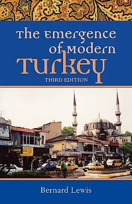 L'émergence de la Turquie moderne - The Emergence of Modern Turkey