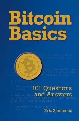 Les bases du bitcoin : 101 questions et réponses - Bitcoin Basics: 101 Questions and Answers