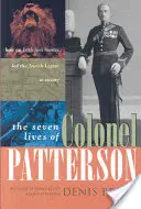 Les sept vies du colonel Patterson : comment un chasseur de lions irlandais a mené la légion juive à la victoire - The Seven Lives of Colonel Patterson: How an Irish Lion Hunter Led the Jewish Legion to Victory