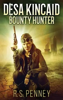 Desa Kincaid - Chasseuse de primes - Desa Kincaid - Bounty Hunter