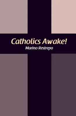 Catholiques éveillés ! - Catholics Awake!