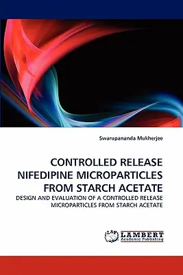 Microparticules de nifédipine à libération contrôlée à partir d'acétate d'amidon - Controlled Release Nifedipine Microparticles from Starch Acetate