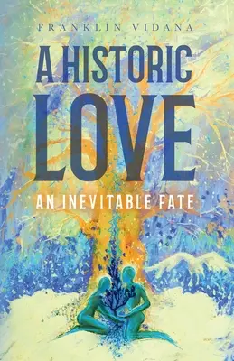 Un amour historique : Un destin inéluctable - A Historic Love: An Inevitable Fate