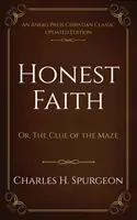 La foi honnête : Ou, L'indice du labyrinthe - Honest Faith: Or, The Clue of the Maze