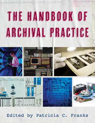 Le manuel des pratiques archivistiques - The Handbook of Archival Practice