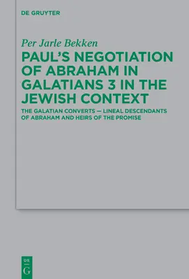 La négociation d'Abraham par Paul dans Galates 3 dans le contexte juif - Paul's Negotiation of Abraham in Galatians 3 in the Jewish Context